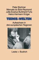 Teenie-Welten: Aufwachsen in Drei Europaischen Regionen 3810020192 Book Cover