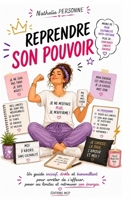 Reprendre son pouvoir: Un guide incisif, drôle et bienveillant pour arrêter de s’effacer, poser ses limites et retrouver son énergie. (Guides de ... by Nathalie PERSONNE) (French Edition) B0FQRY8WX2 Book Cover