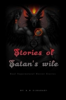 Stories of Satan's wife: Real Supernatural Horror Stories B08PJG7LTX Book Cover