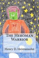 The Heroman Warrior 1541149157 Book Cover