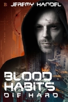 Blood Habits Die Hard 1771554487 Book Cover