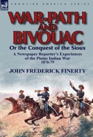 War-Path And Bivouac Or The Conquest Of The Sioux 0803250592 Book Cover