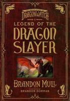 Legend of the Dragon Slayer: The Origin Story of Dragonwatch 1629728497 Book Cover