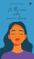To the one who never knew B0FBGVJCJP Book Cover