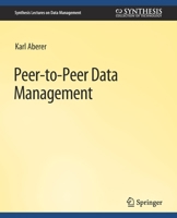 Peer-To-Peer Data Management: For Clouds and Data-Intensive and Scalable Computing Environments 3031007190 Book Cover