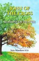 John of the Cross; Seasons of Prayer 0947916148 Book Cover