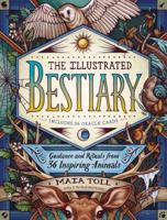 The Illustrated Bestiary: Guidance and Rituals from 36 Inspiring Animals 1635862124 Book Cover