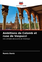 Ambitions de Colomb et ruse de Vespucci: Une véritable découverte de l'Amérique 6203314498 Book Cover