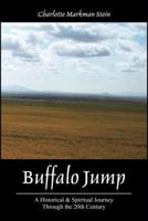 Buffalo Jump: A Historical & Spiritual Journey Through the 20th Century 1478721243 Book Cover