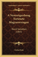 A Nemzetgazdasag Tortenete Magyarorszagon: Rovid Vazlatban (1865) 1246487608 Book Cover