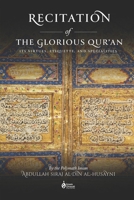 Recitation of the Glorious Qur'an: Its Virtues, Etiquettes, and Specialties 1952306167 Book Cover