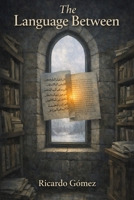 The Language Between B0GVN5ZTHJ Book Cover