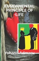 FUNDAMENTAL PRINCIPLE OF LIFE B0FP4LSY24 Book Cover