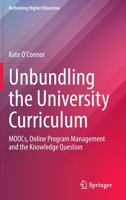 Unbundling the University Curriculum: MOOCs, Online Program Management and the Knowledge Question 9811946558 Book Cover