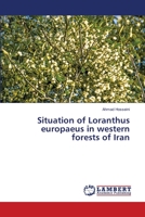 Situation of Loranthus europaeus in western forests of Iran 613984200X Book Cover