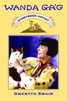 Wanda Gag: Storybook Artist 0873515447 Book Cover