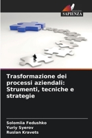 Trasformazione dei processi aziendali: Strumenti, tecniche e strategie 6206863689 Book Cover