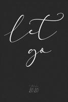 Let go Kalender 2020: Yoga Wochenplaner Planer Terminkalender als Geschenk zum Muttertag Geburtstag für Meditation Fitness Yogalehrer Mütter Frauen I ... 110 Seiten für das Jahr 2020 (German Edition) 1697378110 Book Cover