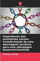 Experiências dos assistentes sociais: transformação de uma abordagem corretiva para uma abordagem desenvolvimentista 6209596282 Book Cover