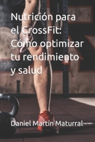 Nutrición para el CrossFit: Cómo optimizar tu rendimiento y salud B0BW2QMKNM Book Cover
