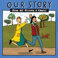 Our Story 037lcsdesw1: How We Became a Family 1910222933 Book Cover