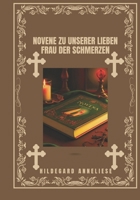Novene zu unserer Lieben Frau der Schmerzen (German Edition) B0DSCGRN9F Book Cover