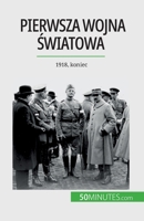 Pierwsza wojna światowa (Tom 3): 1918, koniec 2808671547 Book Cover