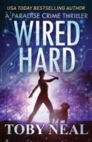 Wired Hard 1733929029 Book Cover