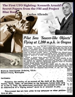 The First UFO Sighting:Kenneth Arnold's Secret Papers from the FBI and Project Blue Book B08N5LDVL1 Book Cover