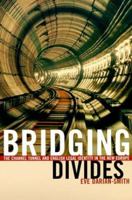 Bridging Divides: The Channel Tunnel and English Legal Identity in the New Europe 0520216113 Book Cover