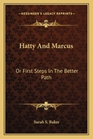 Hatty and Marcus: First Steps in the Better Path 1409955605 Book Cover