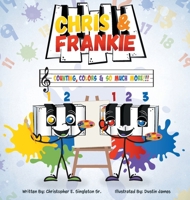 Chris & Frankie: Counting, Colors, & So Much More!!! 1737377950 Book Cover