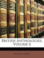 British Anthologies, Volume 6... 1147690537 Book Cover
