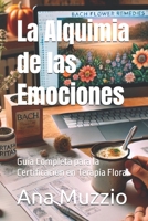 La Alquimia de las Emociones: Guía Completa para la Certificación en Terapia Floral B0GSXLWQTN Book Cover