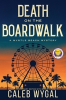Death on the Boardwalk: A Myrtle Beach Mystery B0GHXDWFJT Book Cover