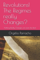 Revolutions! The Regimes really Changes?: Nothing Really Changes...not even the flies! B08WV58GPQ Book Cover