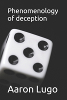 Phenomenology of deception: Revision 4 B0H93VRS1X Book Cover