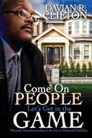 Come on people let's get in the game: Minority homeownership is the key to financial stability 1507868200 Book Cover