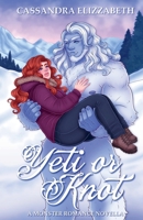 Yeti or Knot B0FNP1Z9ZL Book Cover