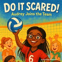 Do It Scared!: Audrey Joins the Team B0F6X6RV5Z Book Cover