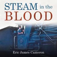 Steam in the Blood 1482883317 Book Cover