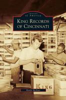 King Records of Cincinnati 0738560790 Book Cover