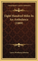 Eight Hundred Miles In An Ambulance (1889) 1436830508 Book Cover