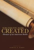 For This You Were Created: Memoir of an American Rabbi 193647414X Book Cover