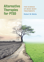 Alternative Therapies for Ptsd: The Science of Mind-Body Treatments 1433832208 Book Cover