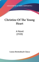 Christine of the Young Heart: A Novel 0548853738 Book Cover