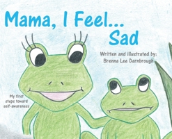 Mama, I Feel... Sad 0228873649 Book Cover