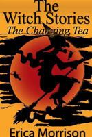 The Witch Stories: The Changing Tea 130471926X Book Cover