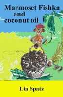 Marmoset Fishka and coconut oil 1981474447 Book Cover