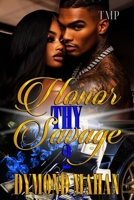 HONOR THY SAVAGE 2 (HONOR THY SAVAGE: FULL SERIES) B0F8X8V4KR Book Cover